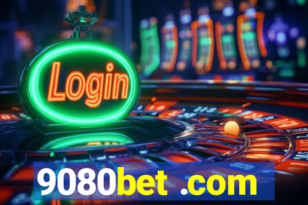 9080bet .com